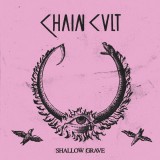 Chain Cult - Shallow Grave Lp