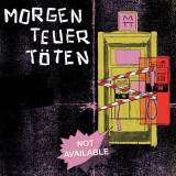 Morgen Teuer Töten - Not Available Lp +mp3