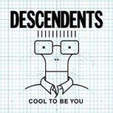 Descendents - Cool To Be You  CD