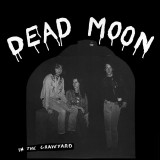 Dead Moon - In the Graveyard Lp