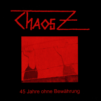 Chaos Z - 45 Jahre ohne Bewährung CD