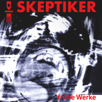 Die Skeptiker - Frühe Werke 2xLp