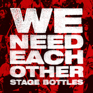 Stage Bottles - We need each other Lp