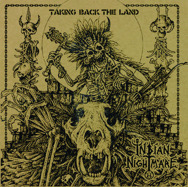 Indian Nightmare - Taking Back The Land Lp