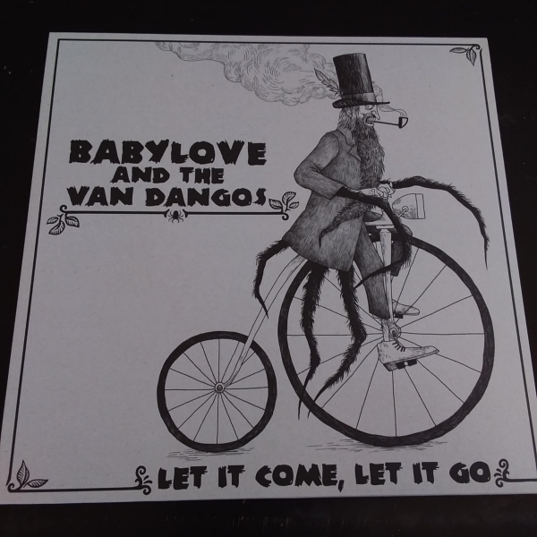 Babylove and the Van Dangos -  Let It Come, Let It Go