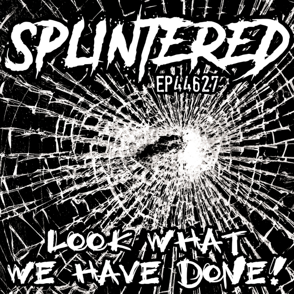 Splintered - Ep 44627 10"