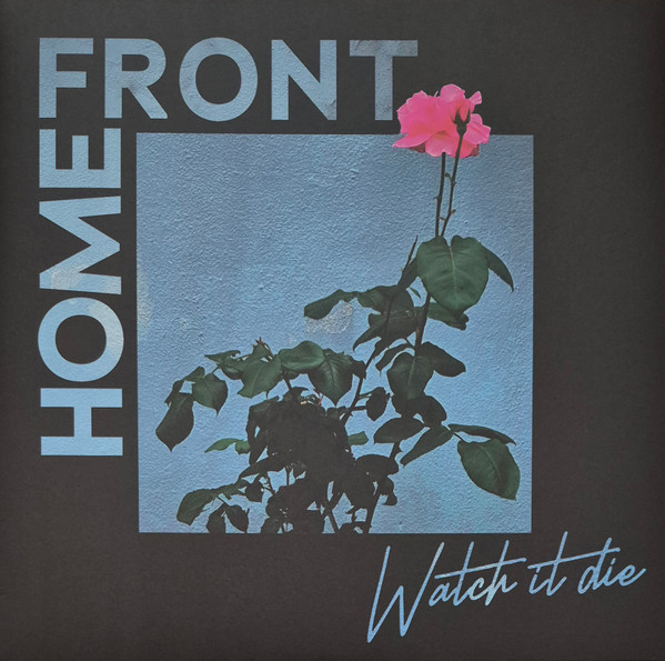 Home Front - Watch it die Lp