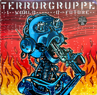 Terrorgruppe - 1 World 0 Future 2xLp (letztes Exemplar!)