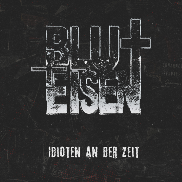 Blut & Eisen - Idioten an der Zeit 7"