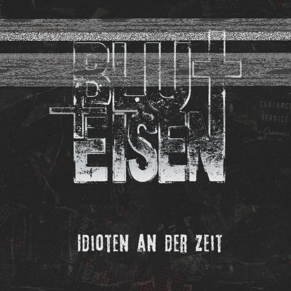 Blut & Eisen - Idioten an der Zeit col. 7"