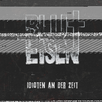 Blut & Eisen - Idioten an der Zeit 7"